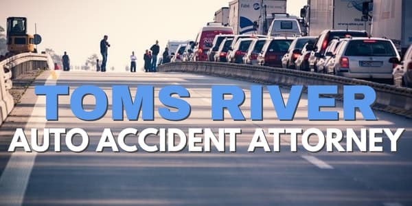 Toms River Auto Accident Attorney