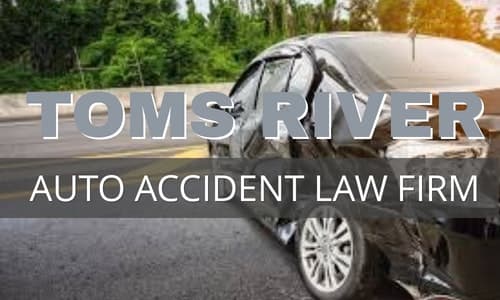 Toms River Auto Accident Law Firm