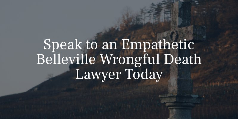 Belleville Wrongful Death Lawyer