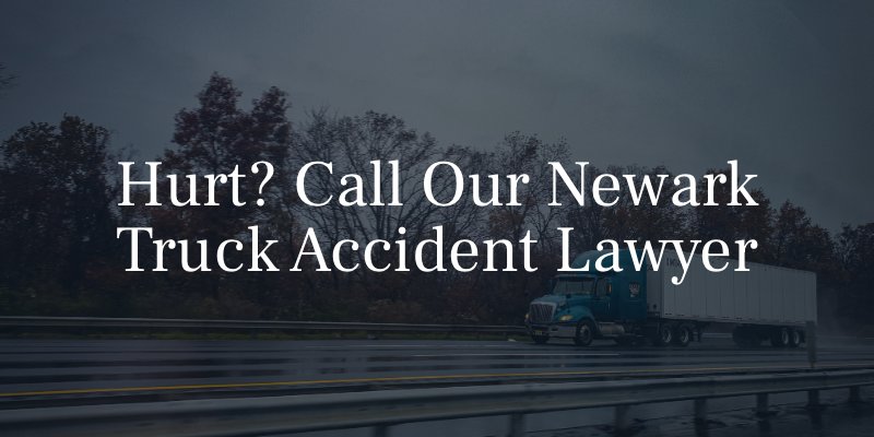 Newark Truck Accident Lawyer