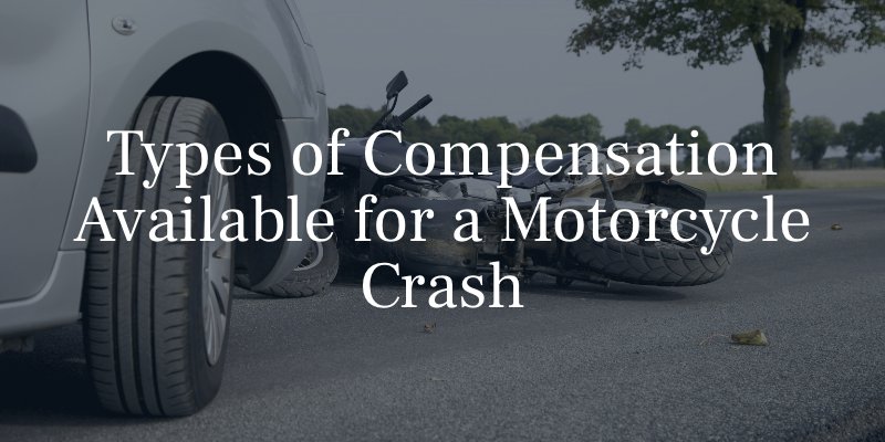Types of Compensation Available for a Motorcycle Crash